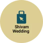 Business logo of Shivam wedding