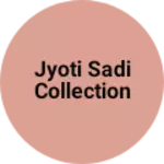 Business logo of Jyoti sadi collection