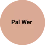 Business logo of Pal Wer