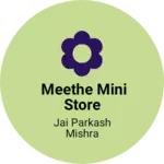 Business logo of Meethe mini STORE