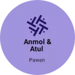 Business logo of Anmol & Atul