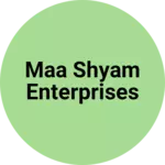 Business logo of Maa shyam enterprises