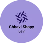 Business logo of CHHAVI SHOPY