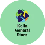 Business logo of Kalla general Store