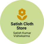 Business logo of Satish cloth store