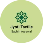 Business logo of Jyoti taxtile