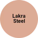 Business logo of Lakra steel