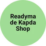 Business logo of Readymade Kapda shop