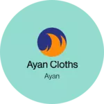 Business logo of Ayan cloths