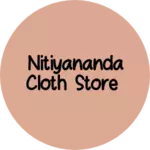 Business logo of Nitiyananda cloth Store