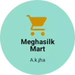 Business logo of Meghasilk mart