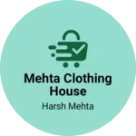 Business logo of Mehta clothing house