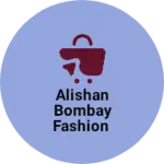 Business logo of Alishan Bombay fashion