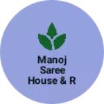 Business logo of Manoj saree House & Readymade garments