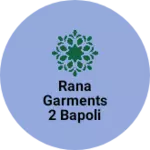 Business logo of Rana garments 2 bapoli