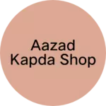 Business logo of Aazad kapda shop