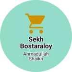 Business logo of Sekh bostaraloy