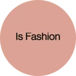Business logo of Is fashion