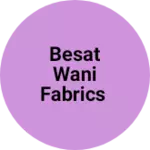 Business logo of Besat wani fabrics