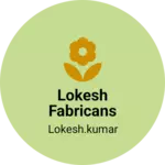 Business logo of Lokesh fabricans