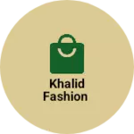 Business logo of Khalid fashion