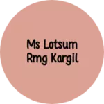Business logo of MS lotsum Rmg kargil