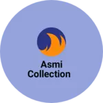 Business logo of Asmi collection