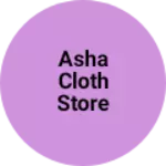 Business logo of Asha cloth store