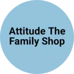 Business logo of Attitude the family shop