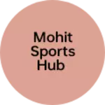 Business logo of Mohit sports hub