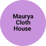 Business logo of Maurya cloth House