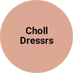 Business logo of Choll Dressrs