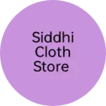 Business logo of Siddhi cloth store