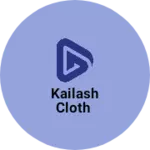 Business logo of Kailash cloth