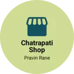 Business logo of CHATRAPATI SHOP