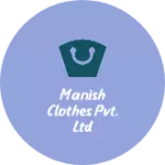Business logo of Manish clothes pvt. Ltd