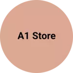 Business logo of A1 store