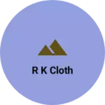 Business logo of R k cloth