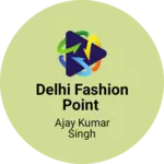 Business logo of Delhi fashion point