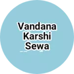 Business logo of Vandana karshi sewa kandra