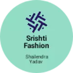 Business logo of Srishti fashion clothes shop
