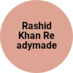 Business logo of Rashid Khan readymade garments
