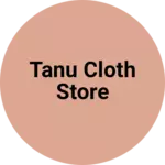 Business logo of Tanu cloth store