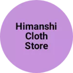Business logo of Himanshi cloth store