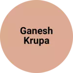 Business logo of Ganesh krupa