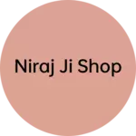 Business logo of Niraj ji shop