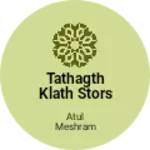 Business logo of Tathagth klath stors