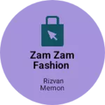 Business logo of Zam zam fashion