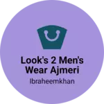 Business logo of Look's 2 men's wear ajmeri katra idgah masjid word