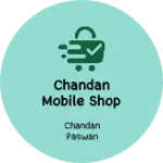 Business logo of Chandan mobile shop mean road tarkulwa